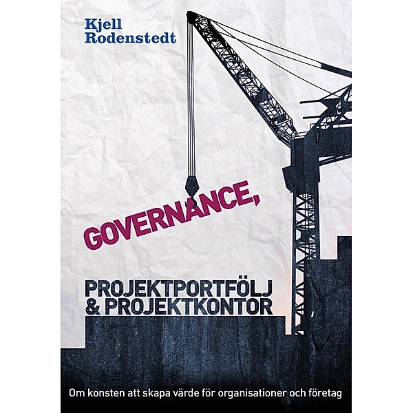 Governance, projektportfölj och projektkontor, Kjell Rodenstedt