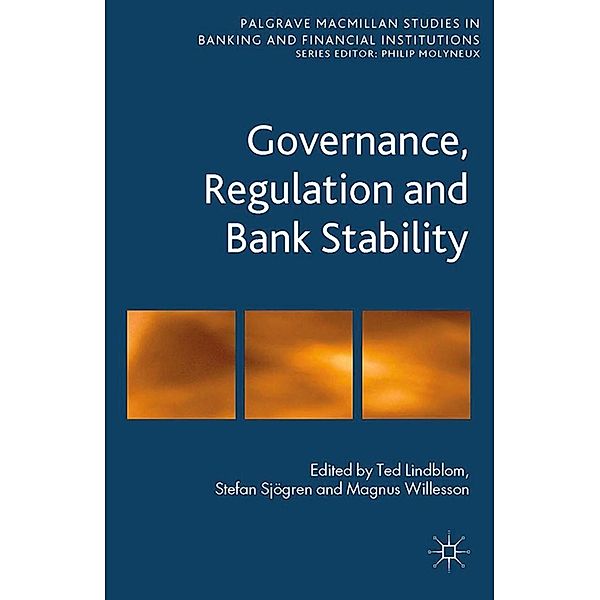 Governance, Regulation and Bank Stability / Palgrave Macmillan Studies in Banking and Financial Institutions