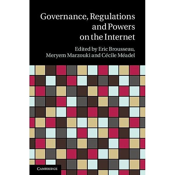 Governance, Regulation and Powers on the Internet