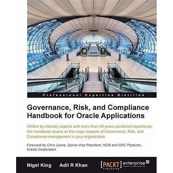 Governance, Risk, and Compliance Handbook for Oracle Applications, Nigel King