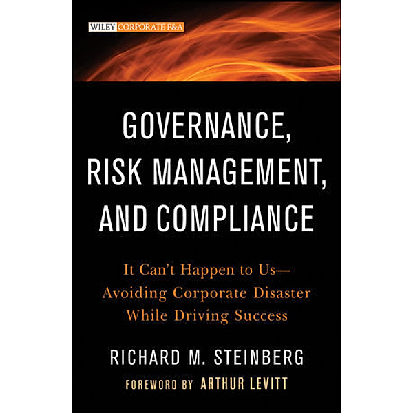 Governance, Risk Management, and Compliance, Richard M. Steinberg