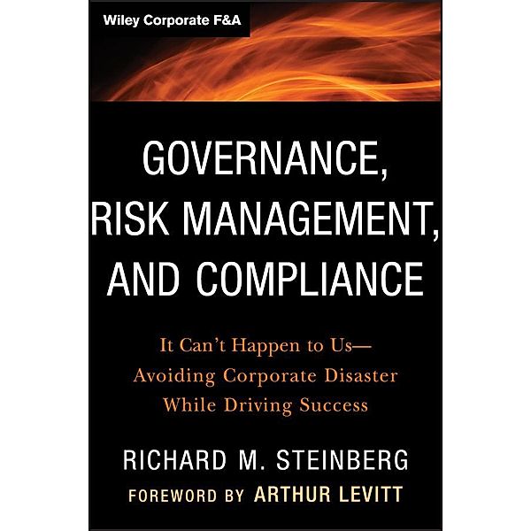 Governance, Risk Management, and Compliance / Wiley Corporate F&A, Richard M. Steinberg