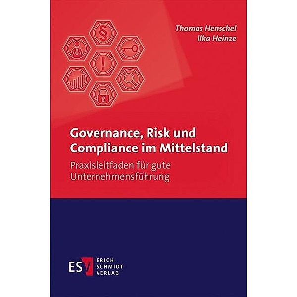 Governance, Risk und Compliance im Mittelstand, Ilka Heinze, Thomas Henschel