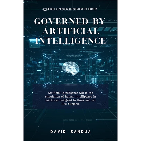 Governed by Artificial Intelligence, David Sandua