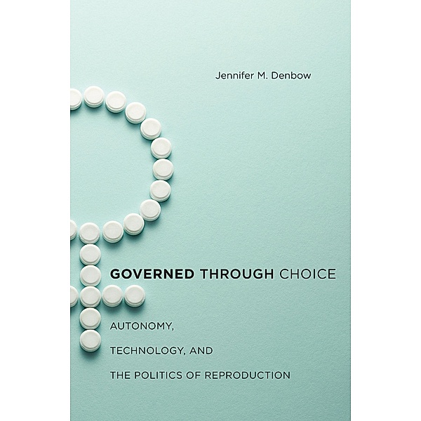Governed through Choice, Jennifer M. Denbow