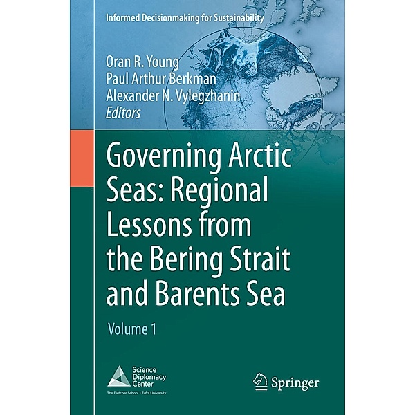 Governing Arctic Seas: Regional Lessons from the Bering Strait and Barents Sea / Informed Decisionmaking for Sustainability