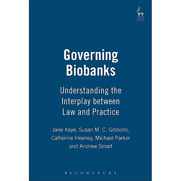 Governing Biobanks, Jane Kaye, Susan Gibbons, Catherine Heeney, Andrew Smart