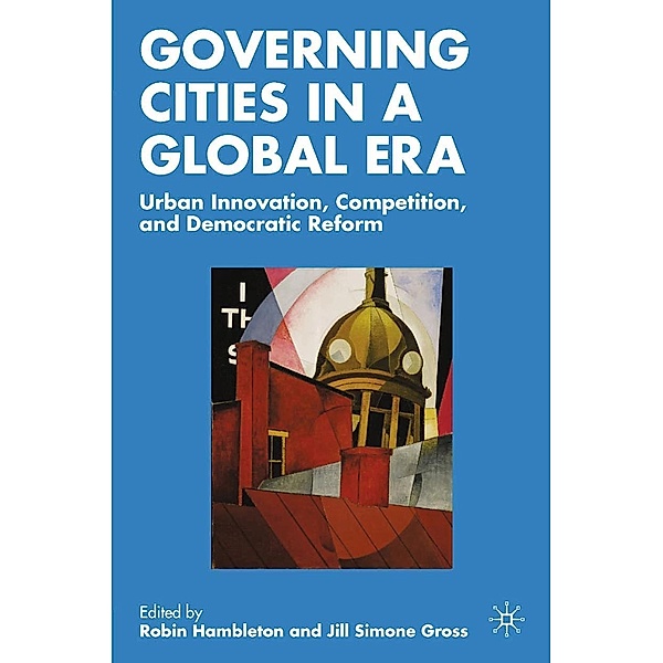 Governing Cities in a Global Era, R. Hambleton, Jill Gross, Kenneth A. Loparo