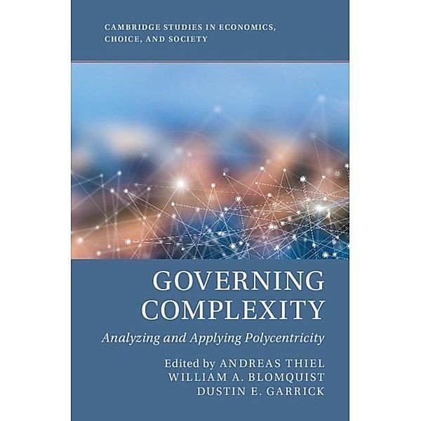 Governing Complexity / Cambridge Studies in Economics, Choice, and Society