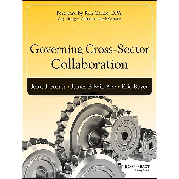 Governing Cross-Sector Collaboration / Bryson Series in Public and Nonprofit Management, John Forrer, James (Jed) Kee, Eric Boyer