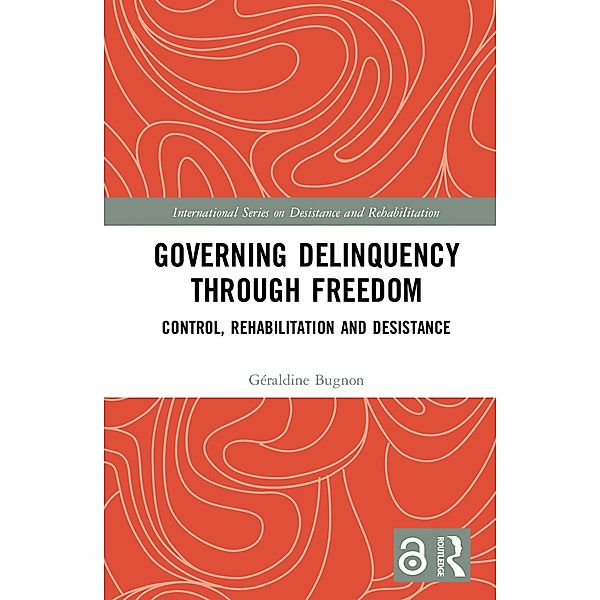 Governing Delinquency Through Freedom, Géraldine Bugnon