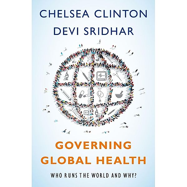 Governing Global Health, Chelsea Clinton, Devi Sridhar