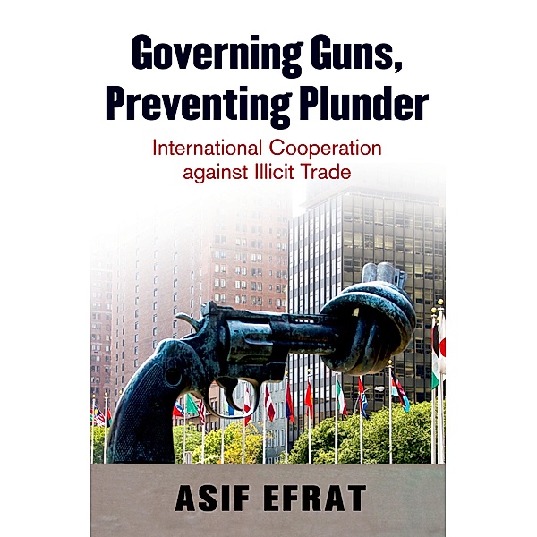 Governing Guns, Preventing Plunder, Asif Efrat