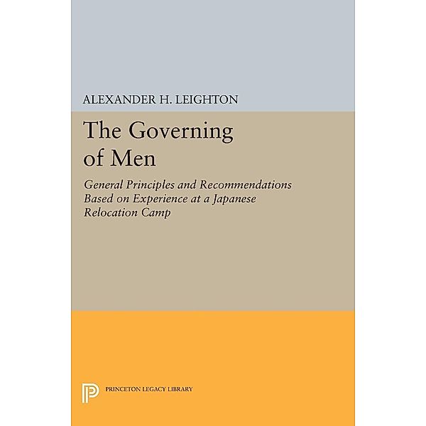 Governing of Men / Princeton Legacy Library Bd.2214, A. H. Leighton