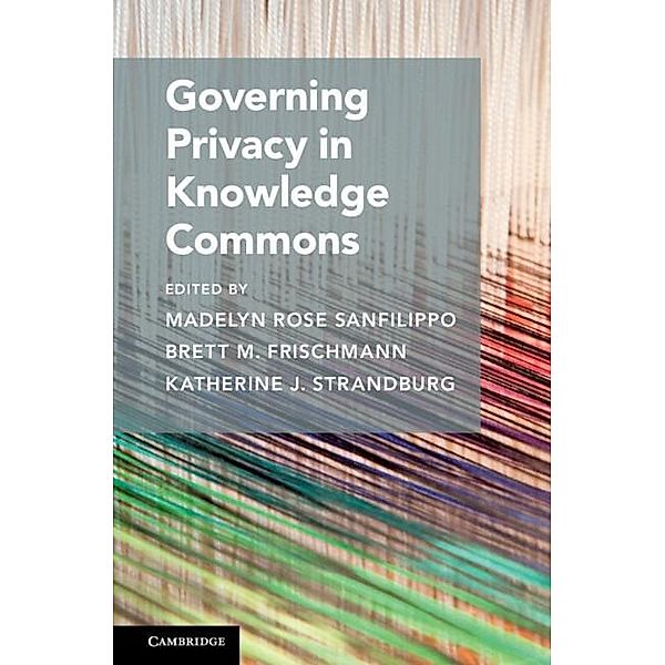 Governing Privacy in Knowledge Commons / Cambridge Studies on Governing Knowledge Commons