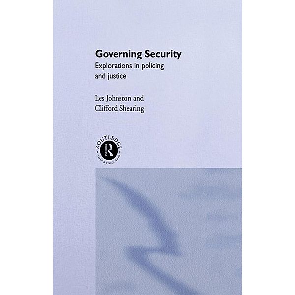 Governing Security, Clifford D. Shearing, Les Johnston