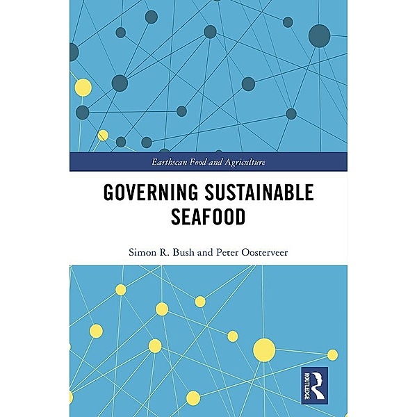 Governing Sustainable Seafood, Simon Bush, Peter Oosterveer