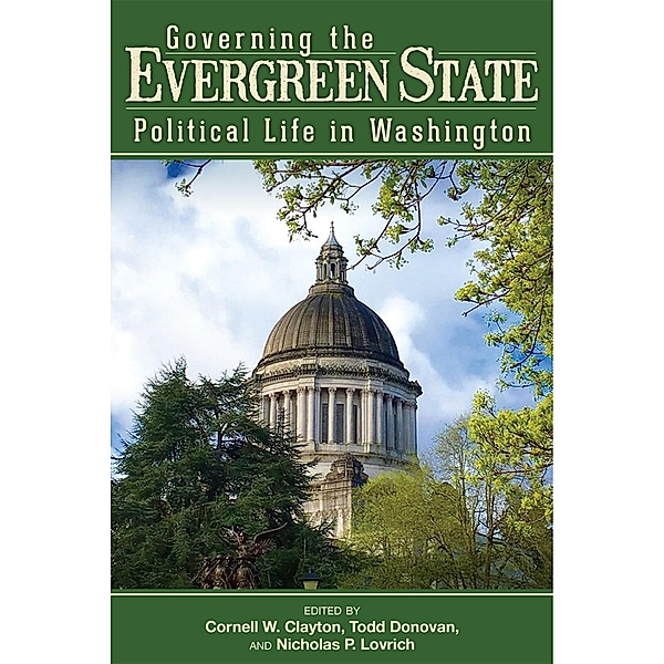 Governing the Evergreen State, H. Stuart Elway, Gerry Alexander, David Ammons, Jim Camden, Maria Chávez, Richard Elgar