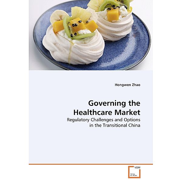 Governing the Healthcare Market, Hongwen Zhao