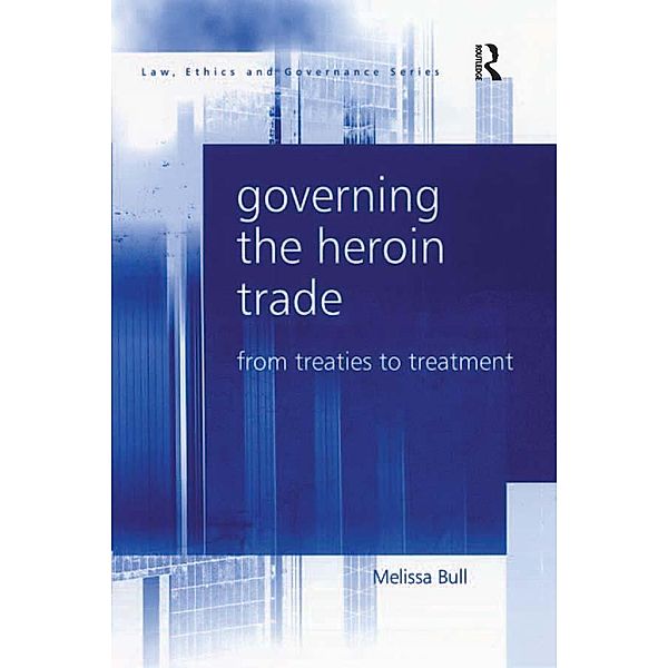 Governing the Heroin Trade, Melissa Bull