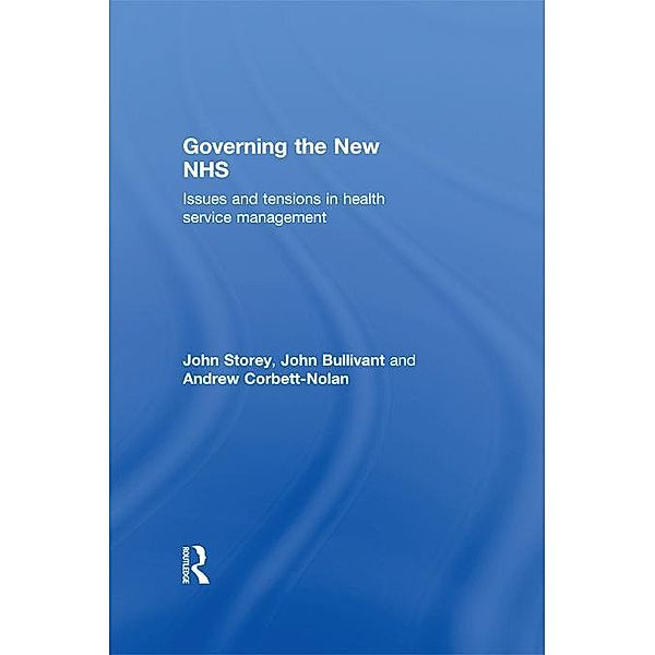 Governing the New NHS, John Storey, John Bullivant, Andrew Corbett-Nolan