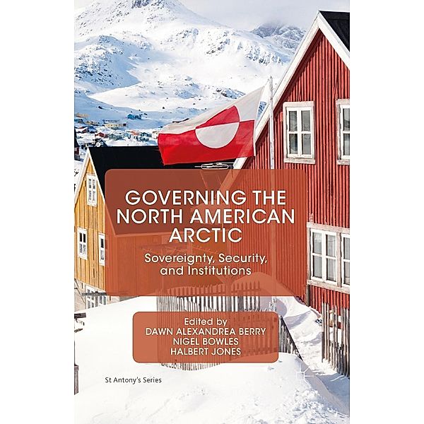 Governing the North American Arctic / St Antony's Series
