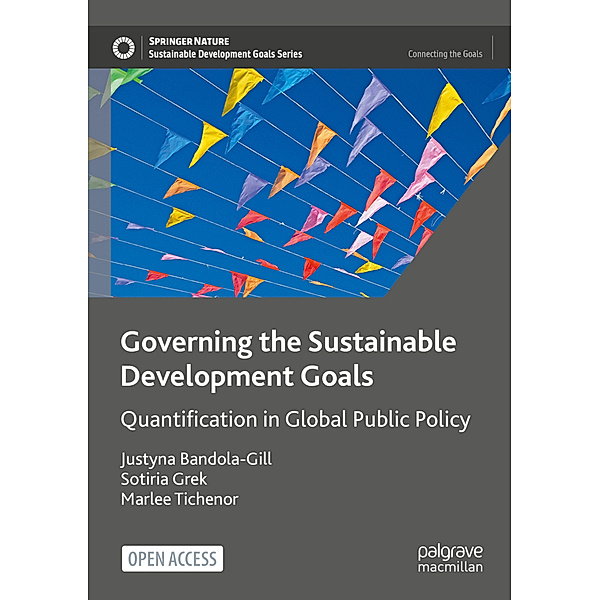 Governing the Sustainable Development Goals, Justyna Bandola-Gill, Sotiria Grek, Marlee Tichenor