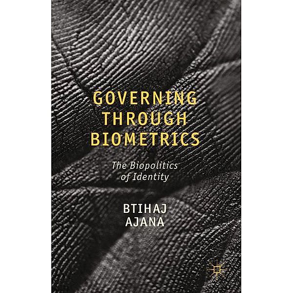 Governing through Biometrics, B. Ajana