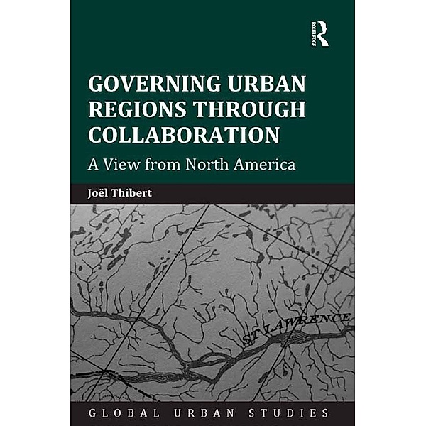 Governing Urban Regions Through Collaboration, Joël Thibert