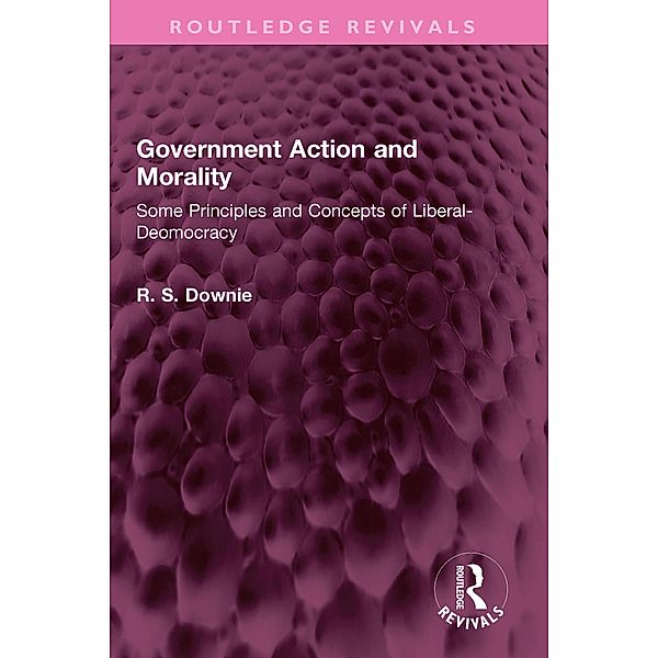 Government Action and Morality, Robert (R. S. Downie