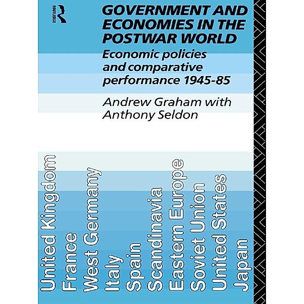 Government and Economies in the Postwar World, Andrew Graham, Anthony Seldon