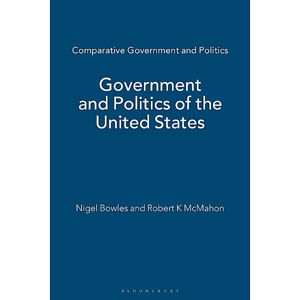 Government and Politics of the United States, Nigel Bowles, Robert K McMahon