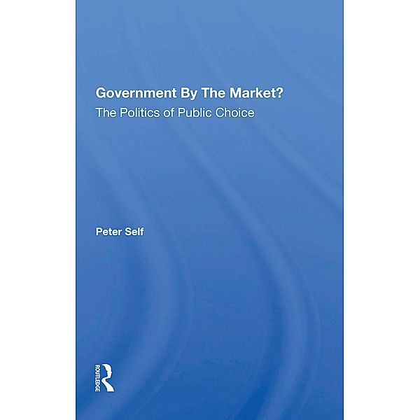 Government By The Market?, Peter Self