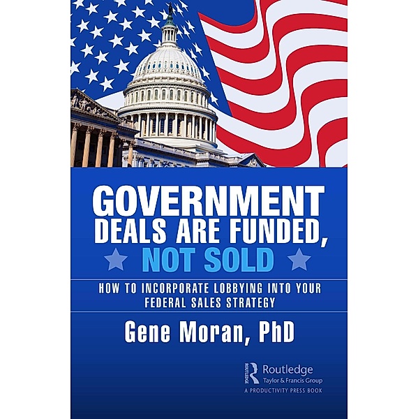 Government Deals are Funded, Not Sold, Gene Moran