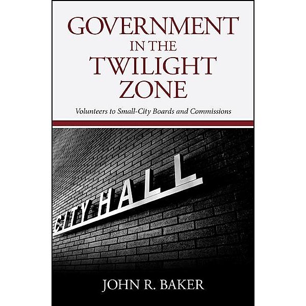 Government in the Twilight Zone, John R. Baker