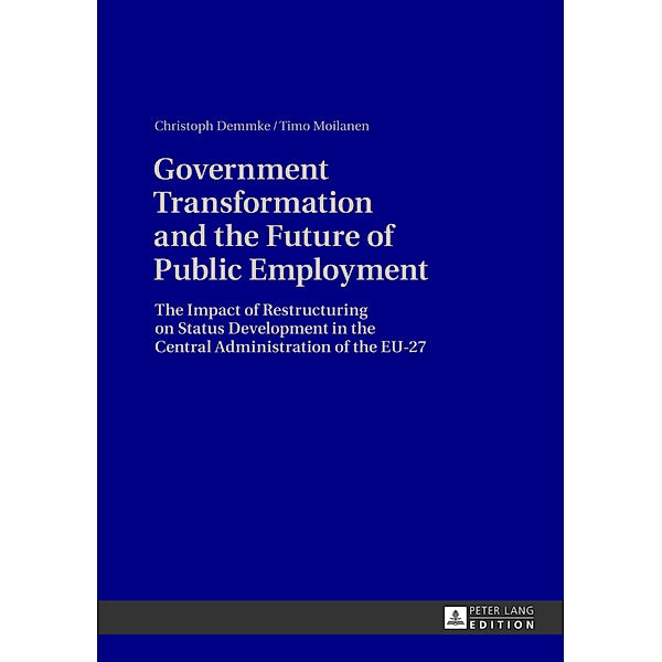 Government Transformation and the Future of Public Employment, Christoph Demmke, Timo Moilanen