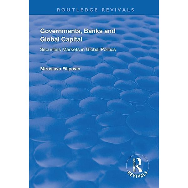 Governments, Banks and Global Capital, Miroslava Filipovic