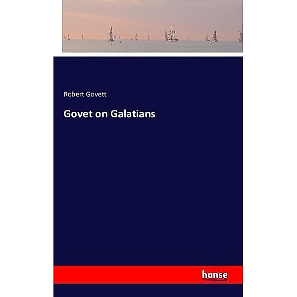 Govet on Galatians, Robert Govett