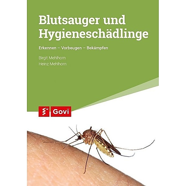 Govi / Blutsauger und Hygieneschädlinge, Birgit Mehlhorn, Heinz Mehlhorn
