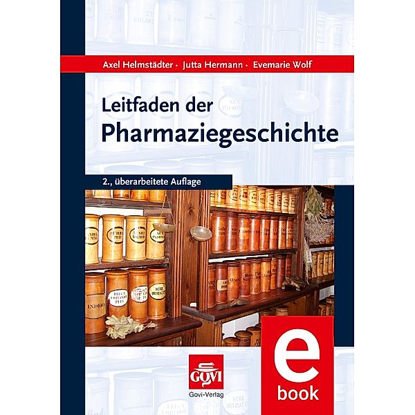 Govi: Leitfaden der Pharmaziegeschichte, Evemarie Wolf, Axel Helmstädter, Jutta Hermann