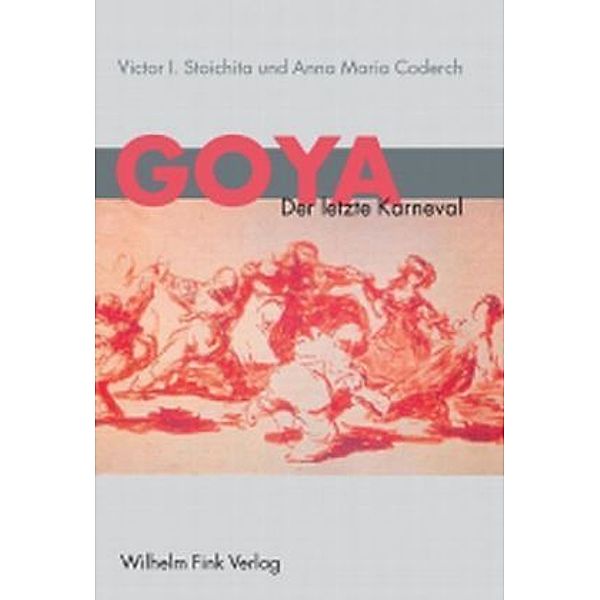 Goya, Victor Ieronim Stoichita, Victor I. Stoichita, Anna Maria Coderch