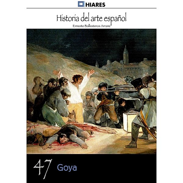 Goya / Historia del Arte Español Bd.47, Ernesto Ballesteros Arranz