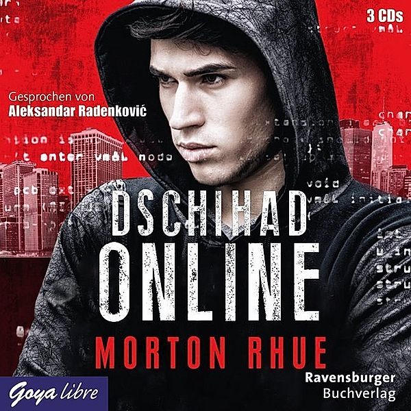 Goya libre - Dschihad Online,3 Audio-CDs, Morton Rhue