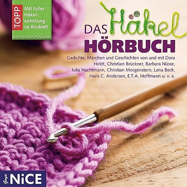 Goya NICE - Das Häkel-Hörbuch,1 Audio-CD, Dora Heldt, Hans Christian Andersen, Heinrich Heine