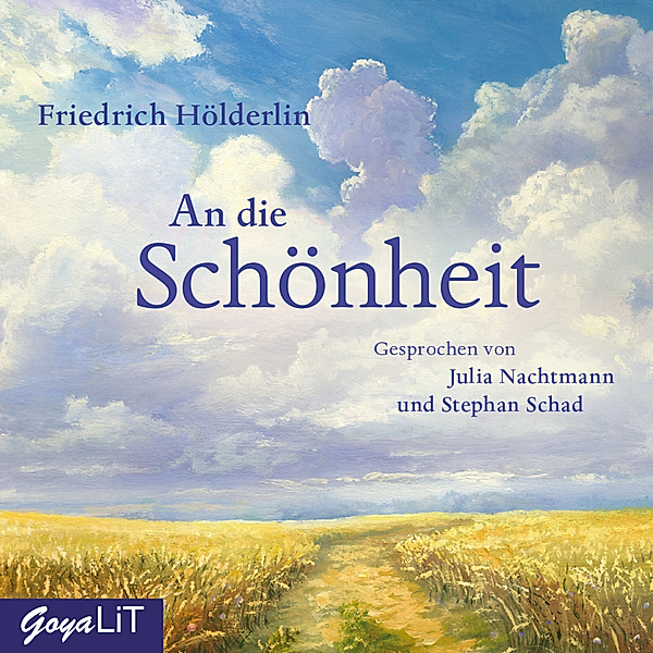 GoyaLiT - An die Schönheit,Audio-CD, Friedrich Hölderlin