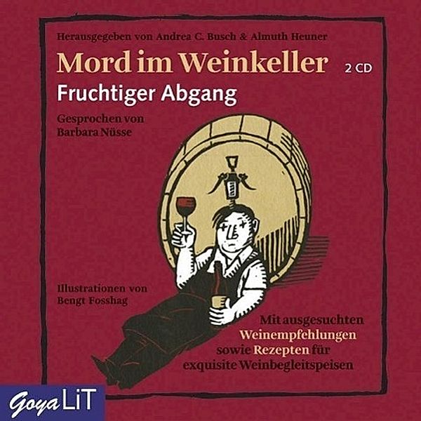 GoyaLiT - Mord im Weinkeller, Fruchtiger Abgang, 2 Audio-CDs, Andrea C. Busch, Almuth Heuner