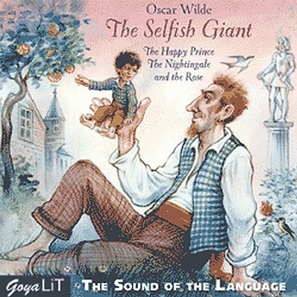 GoyaLiT - The Selfish Giant,Audio-CD, Oscar Wilde