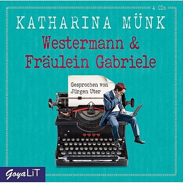 GoyaLiT - Westermann & Fräulein Gabriele,4 Audio-CDs, Katharina Münk