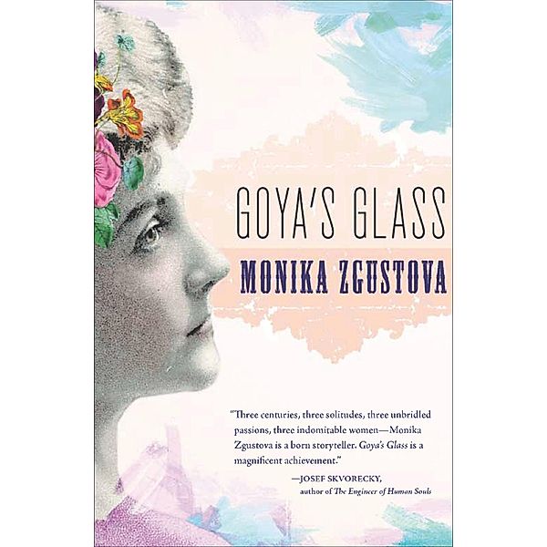 Goya's Glass, Monika Zgustova