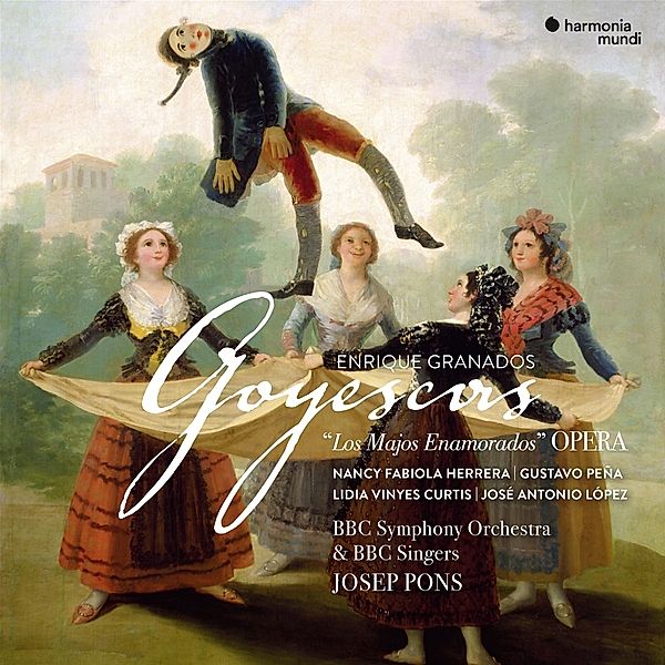 Goyescas, Josep Pons, BBC Symphony Orchestra & BBC Singers